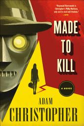 Icon image Made to Kill: A Novel