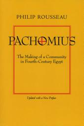 Icon image Pachomius: The Making of a Community in Fourth-Century Egypt
