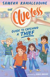 Icon image The Clueless Guide to Catching a Thief (Clueless, #2): The second book in this heartfelt, funny and fresh children's series from an award-winning author