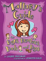 Icon image Mallory's Guide to Boys, Brothers, Dads, and Dogs