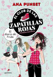 Icon image El Club de las Zapatillas Rojas . - El diario de Frida