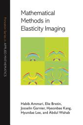 Icon image Mathematical Methods in Elasticity Imaging