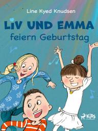 Icon image Liv und Emma feiern Geburtstag