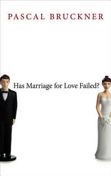 Icon image Has Marriage for Love Failed?