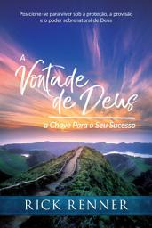 Icon image A Vontade de Deus: A Chave Para o Seu Sucesso