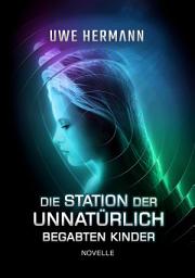 Icon image Die Station der unnatürlich begabten Kinder