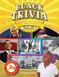 Icon image Black Trivia: The African American Experience A-to-Z!