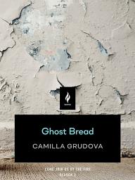 Icon image Ghost Bread: A Short Horror Story