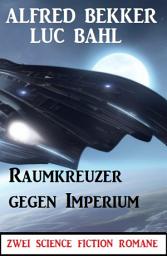 Icon image Raumkreuzer gegen Imperium: Zwei Science Fiction Romane