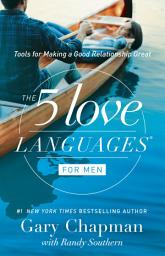 Icon image The 5 Love Languages for Men: Tools for Making a Good Relationship Great, Edition 3