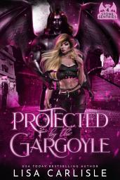 Icon image Protected by the Gargoyle: A gargoyle shifter romance