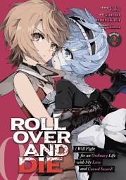 Icon image ROLL OVER AND DIE: I Will Fight for an Ordinary Life with My Love and Cursed Sword! (Manga)