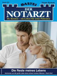 Icon image Der Notarzt 415: Die Reste meines Lebens