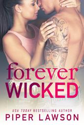 Icon image Forever Wicked: A Steamy Rockstar Romance Series