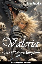 Icon image Valeria - Die Schwertkämpferin: Dark Fantasy Parodie 1