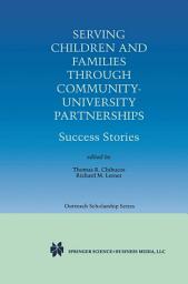 Icon image Serving Children and Families Through Community-University Partnerships: Success Stories