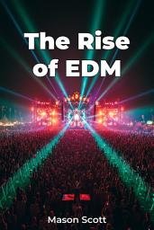 Icon image The Rise of EDM
