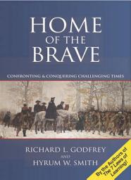 Icon image Home of the Brave: Confronting & Conquering Challenging Times: Confronting & Conquering Challenging Times