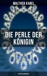 Icon image Die Perle der Königin (Detektiv-Abenteuer)