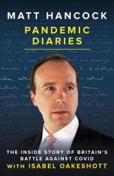 Icon image Pandemic Diaries: The inside story of Britain's battle against Covid