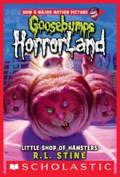 Icon image Little Shop of Hamsters (Goosebumps HorrorLand #14)
