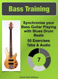 Icon image Bass Training Vol. 7: Synchronize your Bass Guitar Playing with Blues Drum Beats