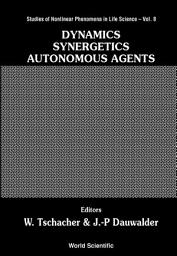 Icon image Dynamics, Synergetics, Autonomous Agents: Nonlinear Systems Approaches to Cognitive Psychology and Cognitive Science