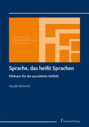 Icon image Sprache, das heißt Sprachen: Plädoyer für die sprachliche Vielfalt