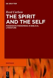 Icon image Unfamiliar Selves in the Hebrew Bible: Possession and Other Spirit Phenomena