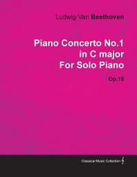 Icon image Piano Concerto No. 1 - In C Major - Op. 15 - For Solo Piano: With a Biography by Joseph Otten
