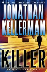 Icon image Killer: An Alex Delaware Novel