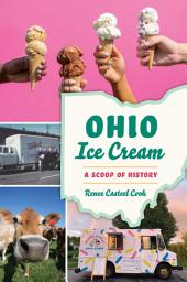 Icon image Ohio Ice Cream: A Scoop of History