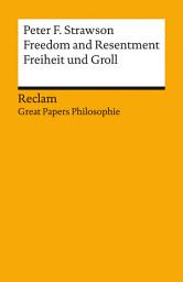 Icon image Freedom and Resentment / Freiheit und Groll. Englisch/Deutsch.: [Great Papers Philosophie] – Strawson, Peter F. – zweisprachige Ausgabe