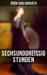 Icon image Sechsunddreißig Stunden: Geschichte einer arbeitslosen Näherin (Gesellschaftsroman)