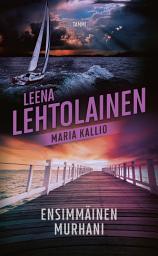 Icon image Ensimmäinen murhani: Maria Kallio 1