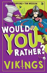 Icon image Would You Rather? Vikings (Would You Rather?, Book 2)