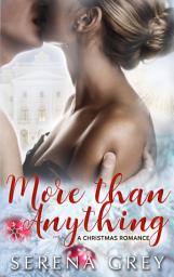 Icon image More Than Anything: A Christmas Romance: A Christmas Romance