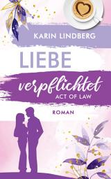 Icon image Act of Law - Liebe verpflichtet: Shanghai Love Affairs 3 - Liebesroman