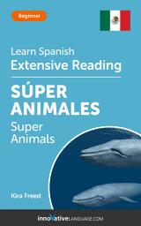 Icon image Spanish Extensive Reading: SUPER ANIMALS: Level 3