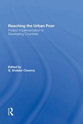 Icon image Reaching The Urban Poor: Project Implementation In Developing Countries