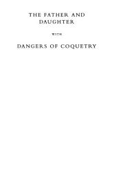 Icon image The Father and Daughter with Dangers of Coquetry