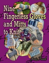 Icon image Nine Fingerless Gloves and Mitts to Knit