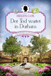 Icon image Der Tod wartet in Durham: Miss Edwards und das Rätsel um die verschwundene Studentin. Kriminalroman