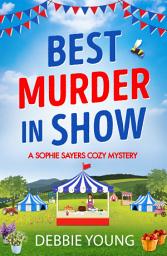 Icon image Best Murder in Show: The start of a gripping cozy murder mystery series by Debbie Young