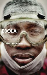 Icon image Ebola: How a People's Science Helped End an Epidemic