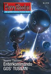 Icon image Perry Rhodan 2719: Enterkommando GOS'TUSSAN: Perry Rhodan-Zyklus "Das Atopische Tribunal"