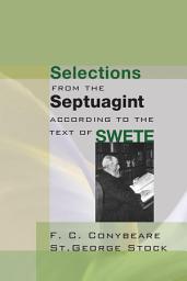 Icon image Selections from the Septuagint: according to the text of Swete
