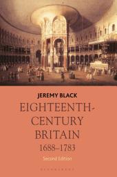 Icon image Eighteenth-Century Britain, 1688-1783: Edition 2