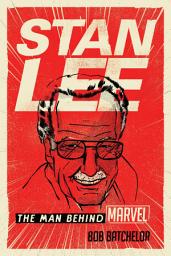 Icon image Stan Lee: The Man behind Marvel