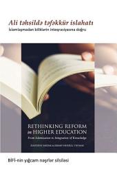 Icon image Books-in-Brief: Rethinking Reform in Higher Education (Azeri Language): From ‎Islamization to Integration of Knowledge